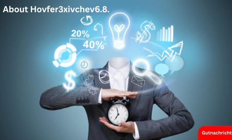 Verständnis About Hovfer3xivchev6.8.– Ein tiefer Einblick in ein eigenartiges Phänomen About Hovfer3xivchev6.8.